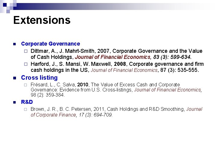 Extensions n Corporate Governance ¨ Dittmar, A. , J. Mahrt-Smith, 2007, Corporate Governance and