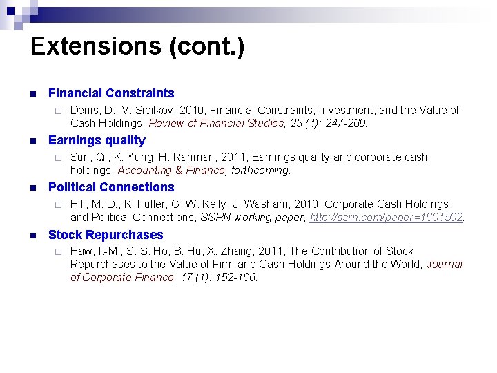 Extensions (cont. ) n Financial Constraints ¨ n Earnings quality ¨ n Sun, Q.