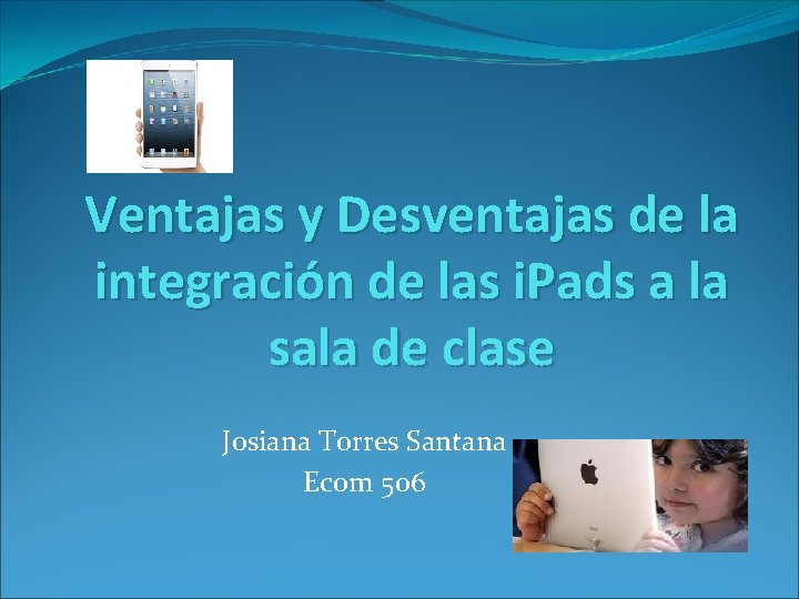 Ventajas y Desventajas de la integración de las i. Pads a la sala de