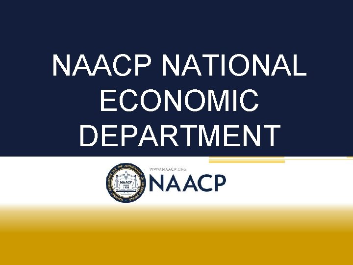 NAACP NATIONAL ECONOMIC DEPARTMENT 