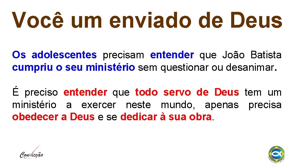 Você um enviado de Deus Os adolescentes precisam entender que João Batista cumpriu o