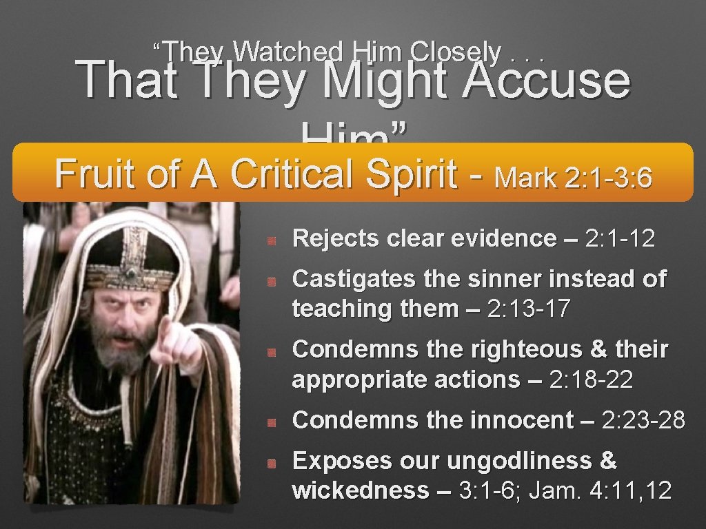 “They Watched Him Closely. . . That They Might Accuse Him” Fruit of A