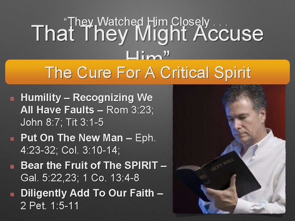 “They Watched Him Closely. . . That They Might Accuse Him” The Cure For