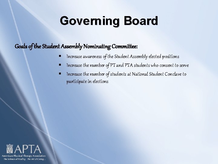 Governing Board Goals of the Student Assembly Nominating Committee: § Increase awareness of the
