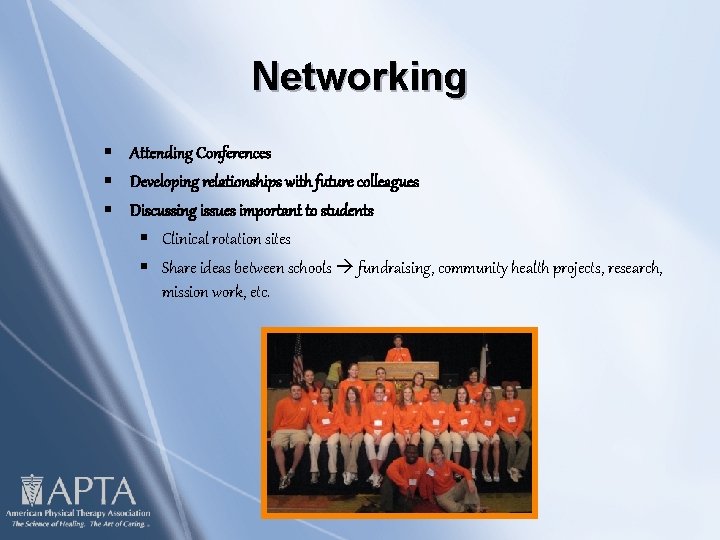 Networking § Attending Conferences § Developing relationships with future colleagues § Discussing issues important