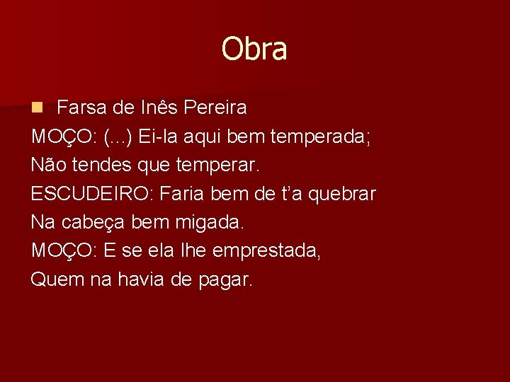 Obra n Farsa de Inês Pereira MOÇO: (. . . ) Ei-la aqui bem Obra n Farsa de Inês Pereira MOÇO: (. . . ) Ei-la aqui bem