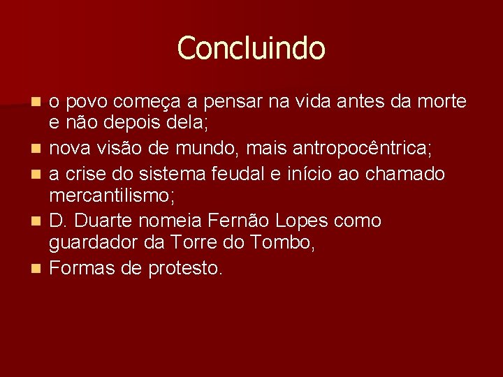 Concluindo n n n o povo começa a pensar na vida antes da morte Concluindo n n n o povo começa a pensar na vida antes da morte