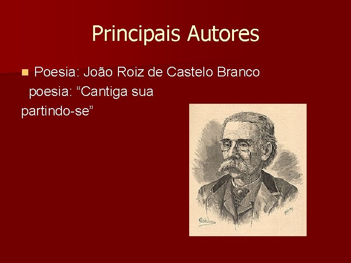 Principais Autores Poesia: João Roiz de Castelo Branco poesia: “Cantiga sua partindo-se” n Principais Autores Poesia: João Roiz de Castelo Branco poesia: “Cantiga sua partindo-se” n