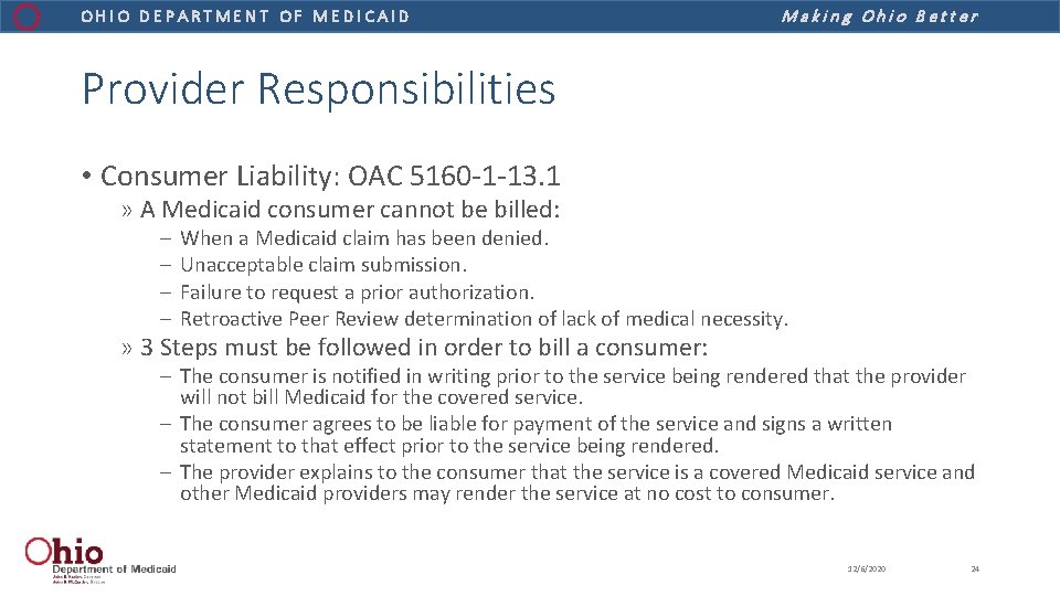 OHIO DEPARTMENT OF MEDICAID Making Ohio Better Provider Responsibilities • Consumer Liability: OAC 5160