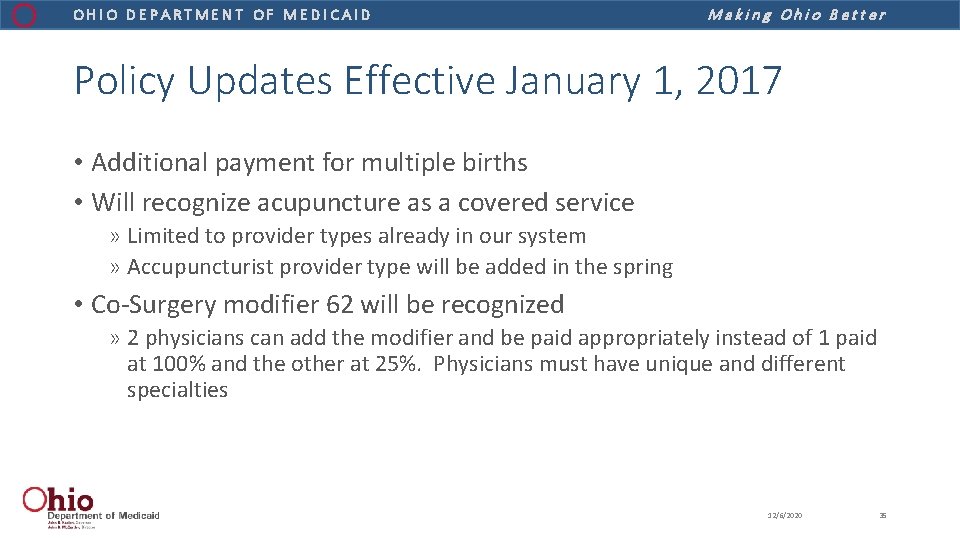 OHIO DEPARTMENT OF MEDICAID Making Ohio Better Policy Updates Effective January 1, 2017 •