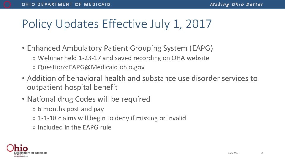 OHIO DEPARTMENT OF MEDICAID Making Ohio Better Policy Updates Effective July 1, 2017 •