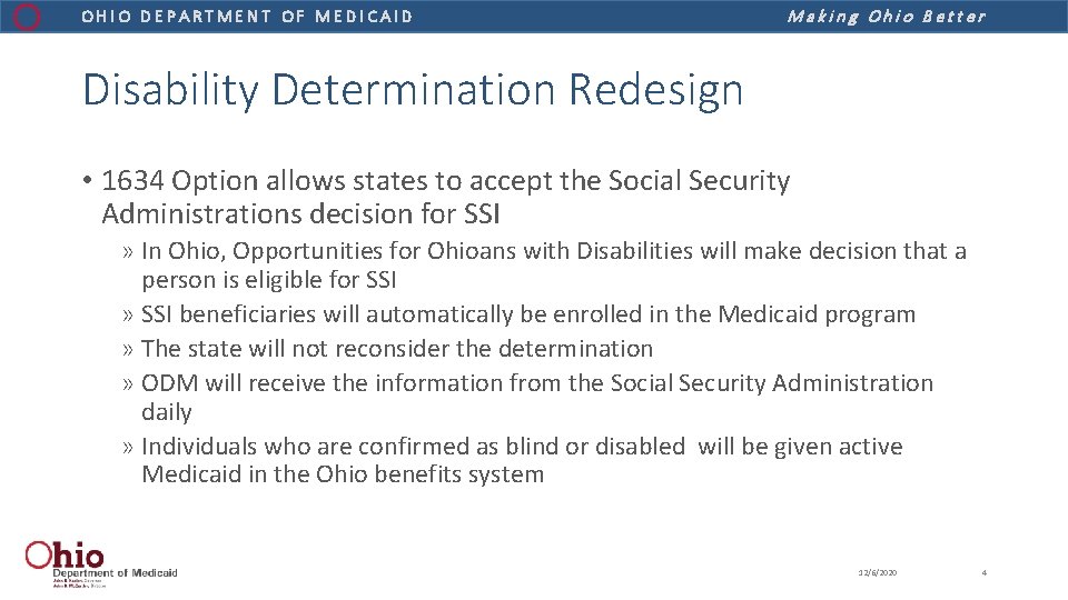 OHIO DEPARTMENT OF MEDICAID Making Ohio Better Disability Determination Redesign • 1634 Option allows