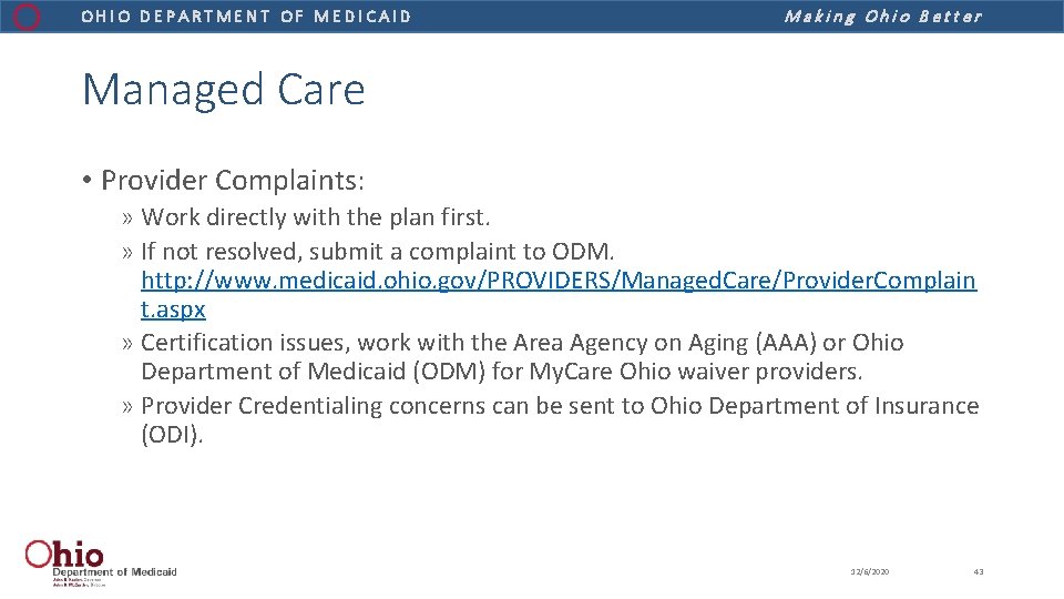 OHIO DEPARTMENT OF MEDICAID Making Ohio Better Managed Care • Provider Complaints: » Work