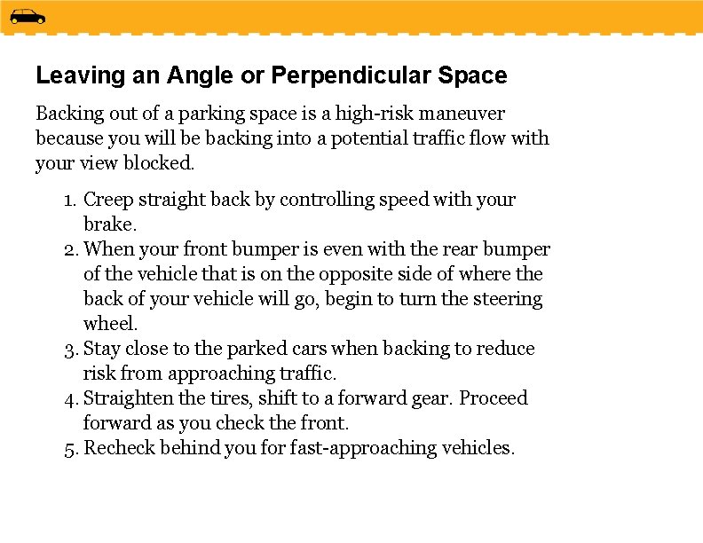 Leaving an Angle or Perpendicular Space Backing out of a parking space is a
