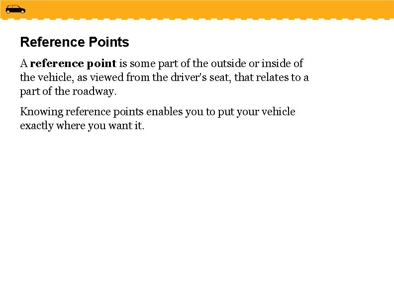 Reference Points A reference point is some part of the outside or inside of