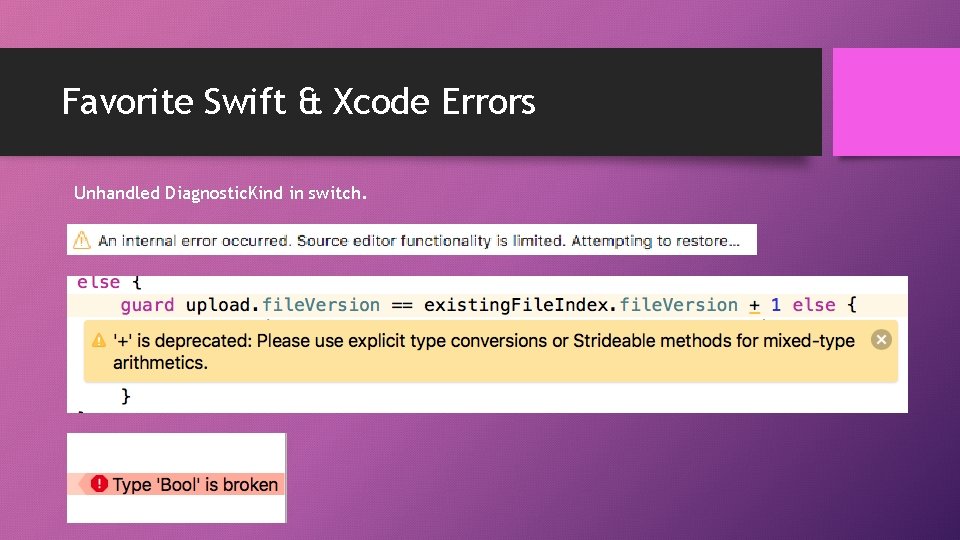 Favorite Swift & Xcode Errors Unhandled Diagnostic. Kind in switch. 