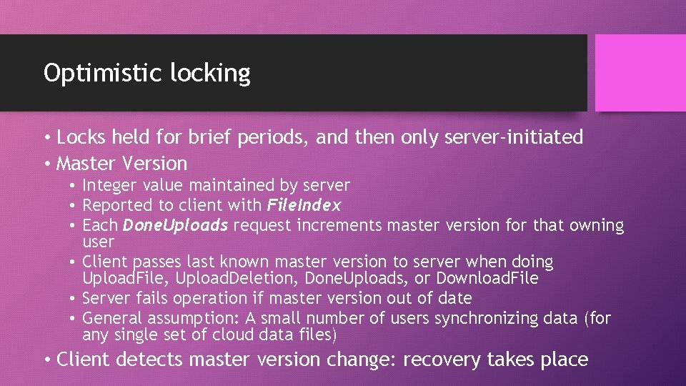 Optimistic locking • Locks held for brief periods, and then only server-initiated • Master