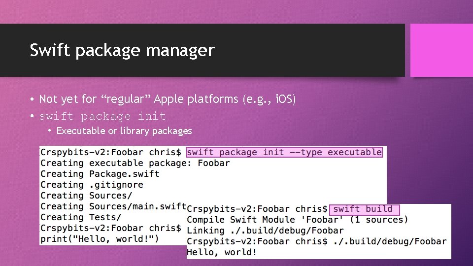 Swift package manager • Not yet for “regular” Apple platforms (e. g. , i.