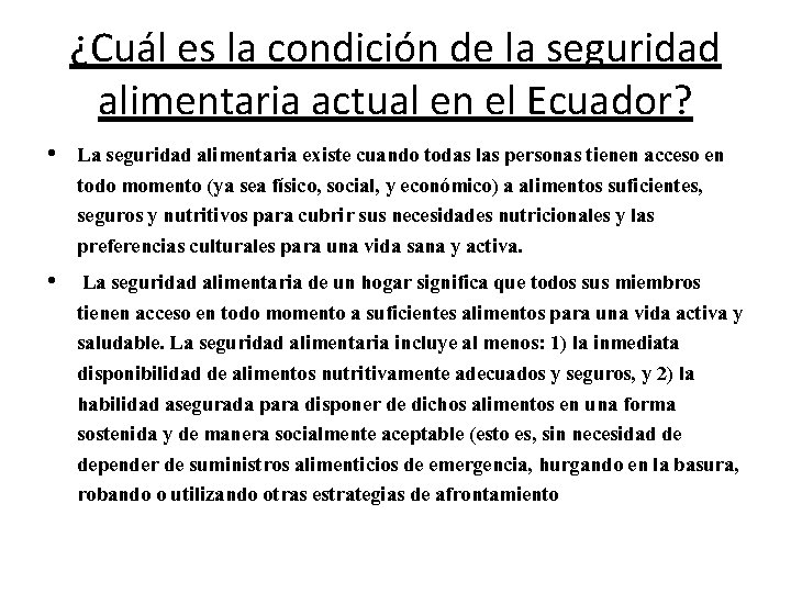 ¿Cuál es la condición de la seguridad alimentaria actual en el Ecuador? • La