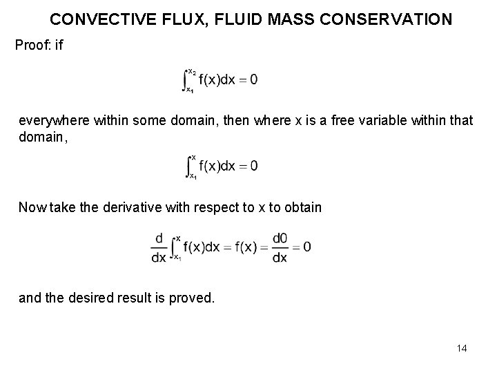 CONVECTIVE FLUX, FLUID MASS CONSERVATION Proof: if everywhere within some domain, then where x
