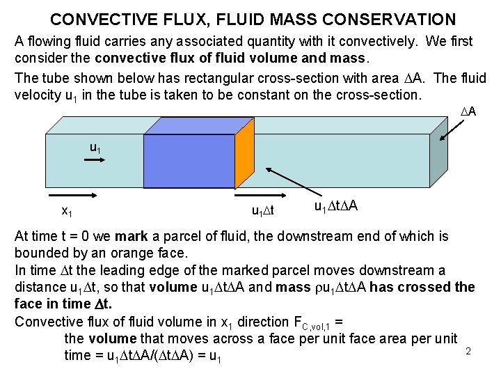 CONVECTIVE FLUX, FLUID MASS CONSERVATION A flowing fluid carries any associated quantity with it