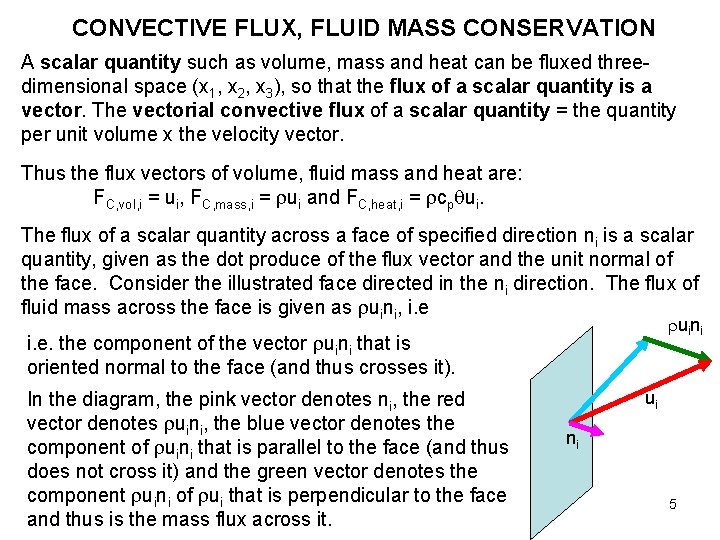 CONVECTIVE FLUX, FLUID MASS CONSERVATION A scalar quantity such as volume, mass and heat