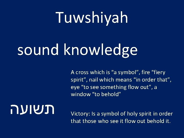 Tuwshiyah sound knowledge A cross which is “a symbol”, fire “fiery spirit”, nail which