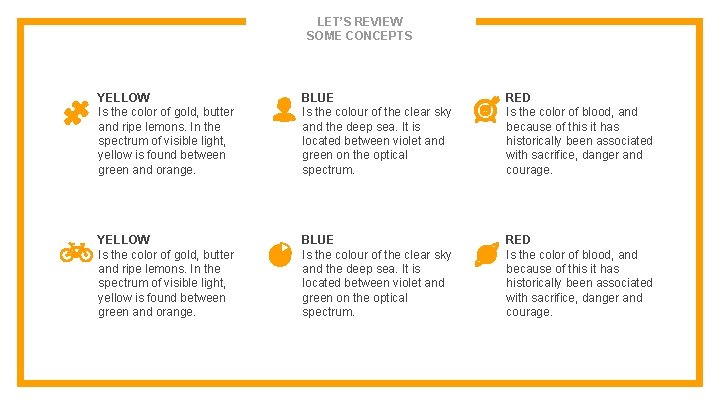 LET’S REVIEW SOME CONCEPTS YELLOW Is the color of gold, butter and ripe lemons.