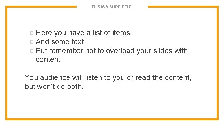 THIS IS A SLIDE TITLE ⊡ ⊡ ⊡ Here you have a list of