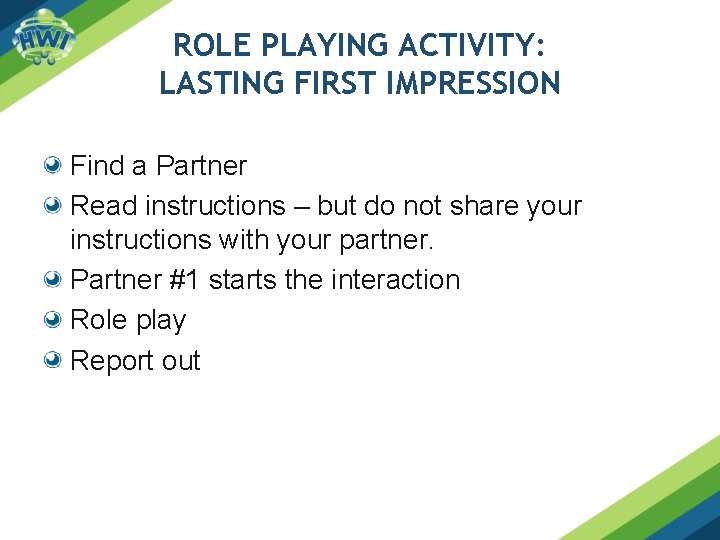 ROLE PLAYING ACTIVITY: LASTING FIRST IMPRESSION Find a Partner Read instructions – but do