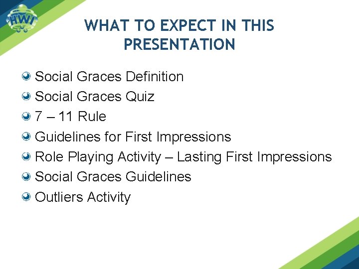 WHAT TO EXPECT IN THIS PRESENTATION Social Graces Definition Social Graces Quiz 7 –