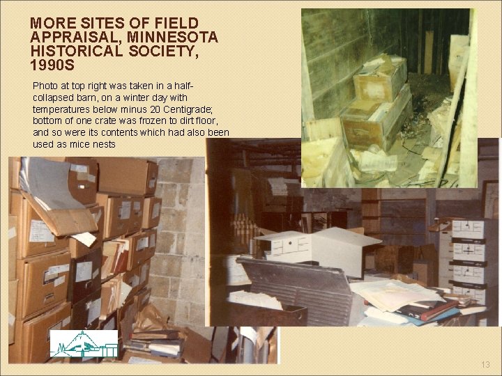 MORE SITES OF FIELD APPRAISAL, MINNESOTA HISTORICAL SOCIETY, 1990 S Photo at top right
