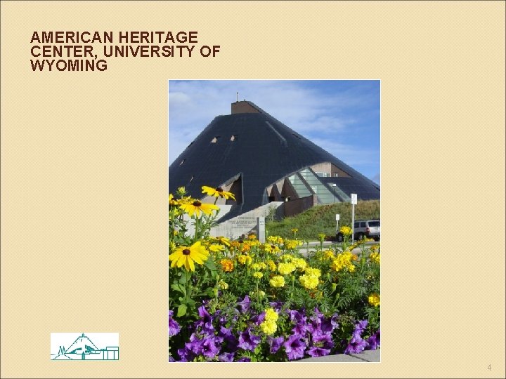 AMERICAN HERITAGE CENTER, UNIVERSITY OF WYOMING 4 