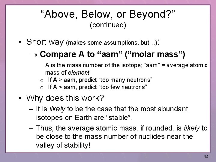 “Above, Below, or Beyond? ” (continued) • Short way (makes some assumptions, but…): Compare