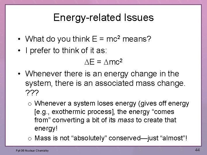 Energy-related Issues • What do you think E = mc 2 means? • I