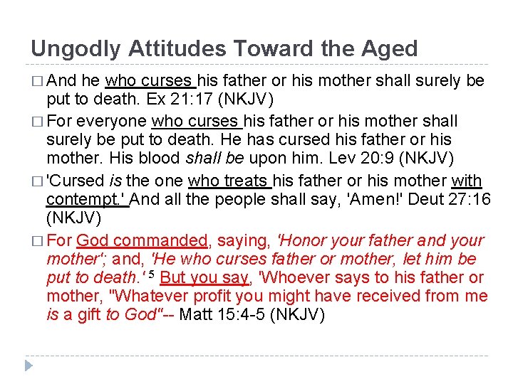 Ungodly Attitudes Toward the Aged � And he who curses his father or his