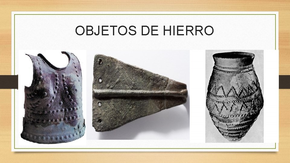 OBJETOS DE HIERRO 