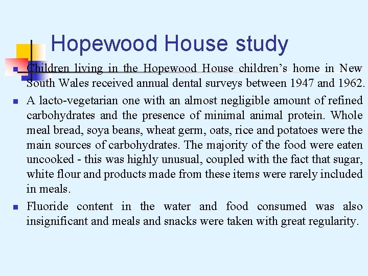 Hopewood House study n n n Children living in the Hopewood House children’s home