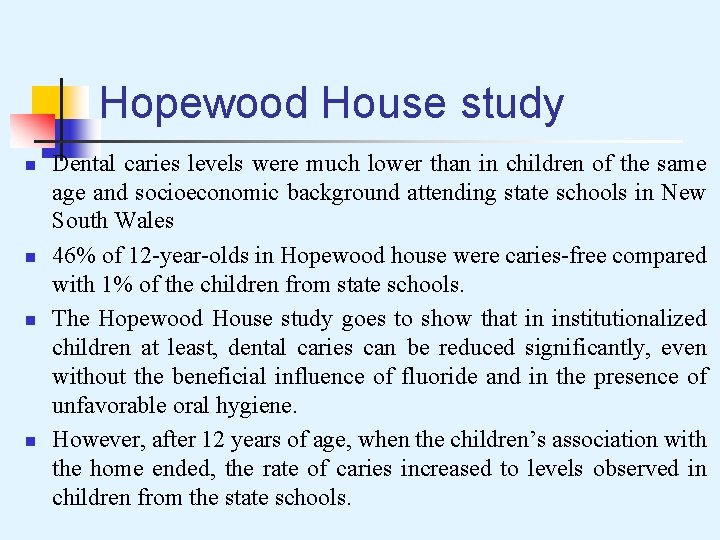 Hopewood House study n n Dental caries levels were much lower than in children