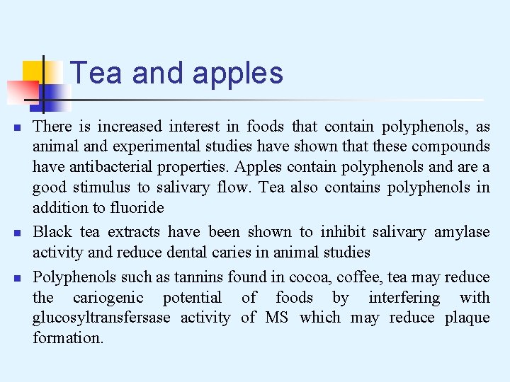 Tea and apples n n n There is increased interest in foods that contain