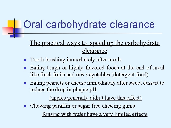 Oral carbohydrate clearance The practical ways to speed up the carbohydrate clearance n n