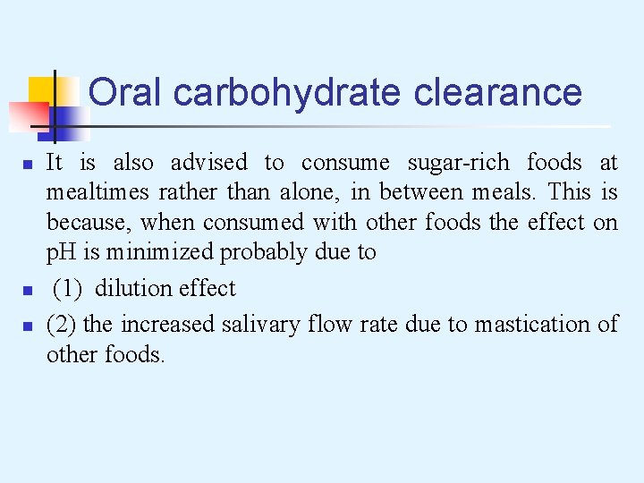 Oral carbohydrate clearance n n n It is also advised to consume sugar-rich foods