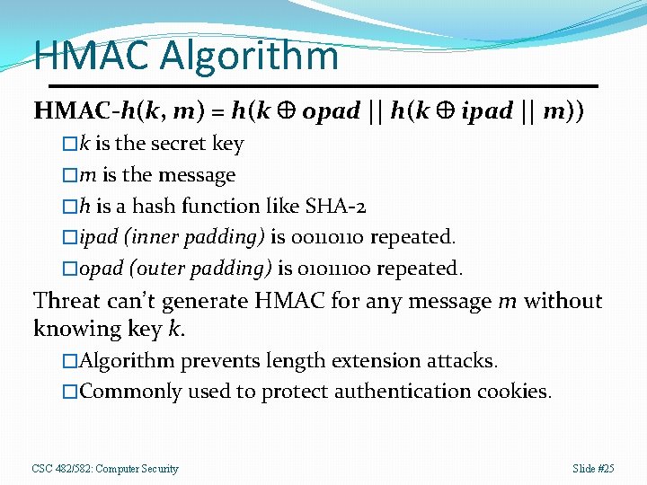 HMAC Algorithm HMAC-h(k, m) = h(k opad || h(k ipad || m)) �k is