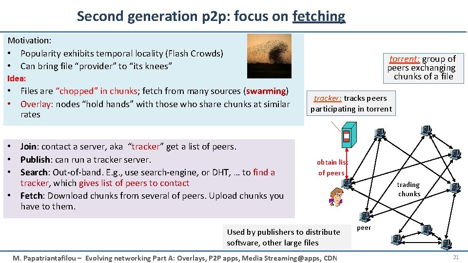 Second generation p 2 p: focus on fetching Motivation: • Popularity exhibits temporal locality