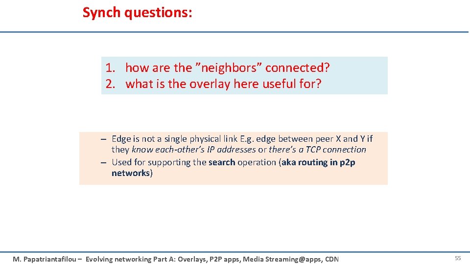 Synch questions: 1. how are the ”neighbors” connected? 2. what is the overlay here
