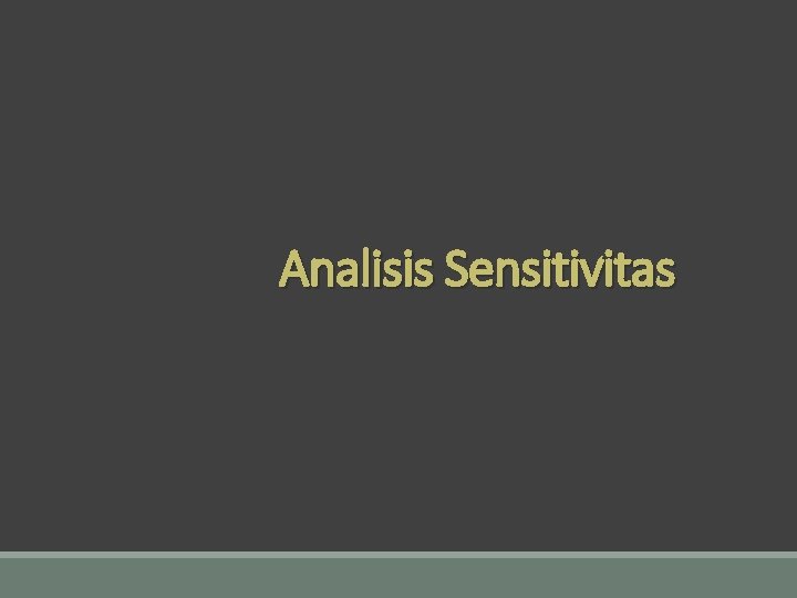 Analisis Sensitivitas 