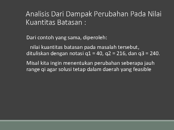 Analisis Dari Dampak Perubahan Pada Nilai Kuantitas Batasan : Dari contoh yang sama, diperoleh: