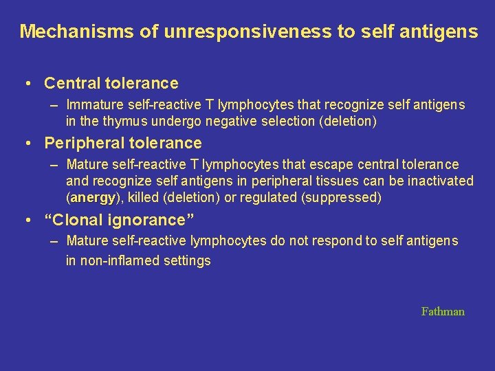 Mechanisms of unresponsiveness to self antigens • Central tolerance – Immature self-reactive T lymphocytes