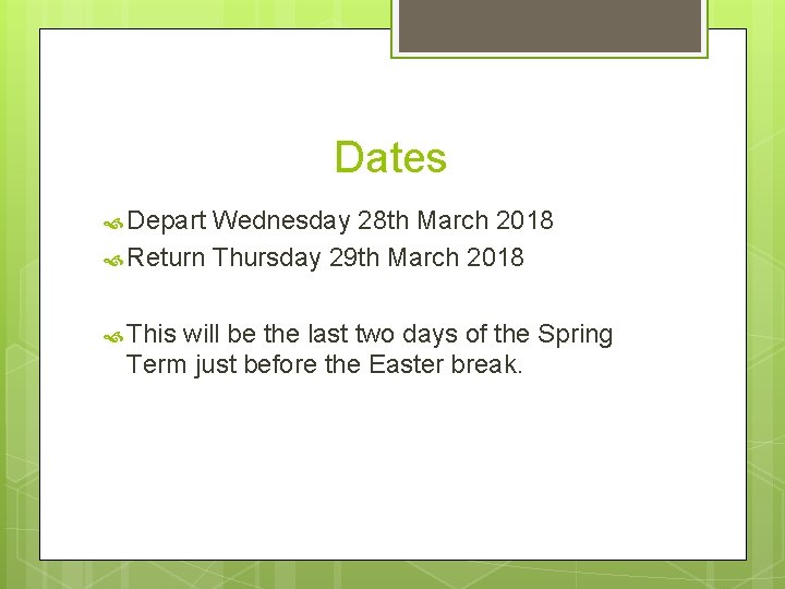 Dates Depart Wednesday 28 th March 2018 Return Thursday 29 th March 2018 This