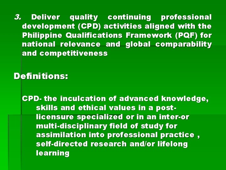 3. Deliver quality continuing professional development (CPD) activities aligned with the Philippine Qualifications Framework